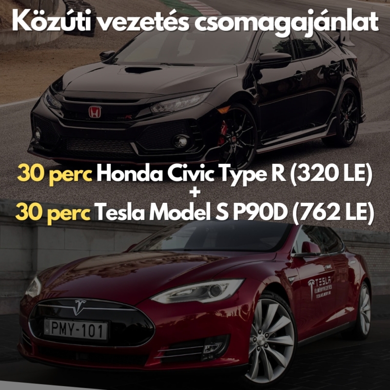 Közúti vezetés csomagajánlat:Honda Civic Type R és Tesla Model S P90D 30 + 30 perc